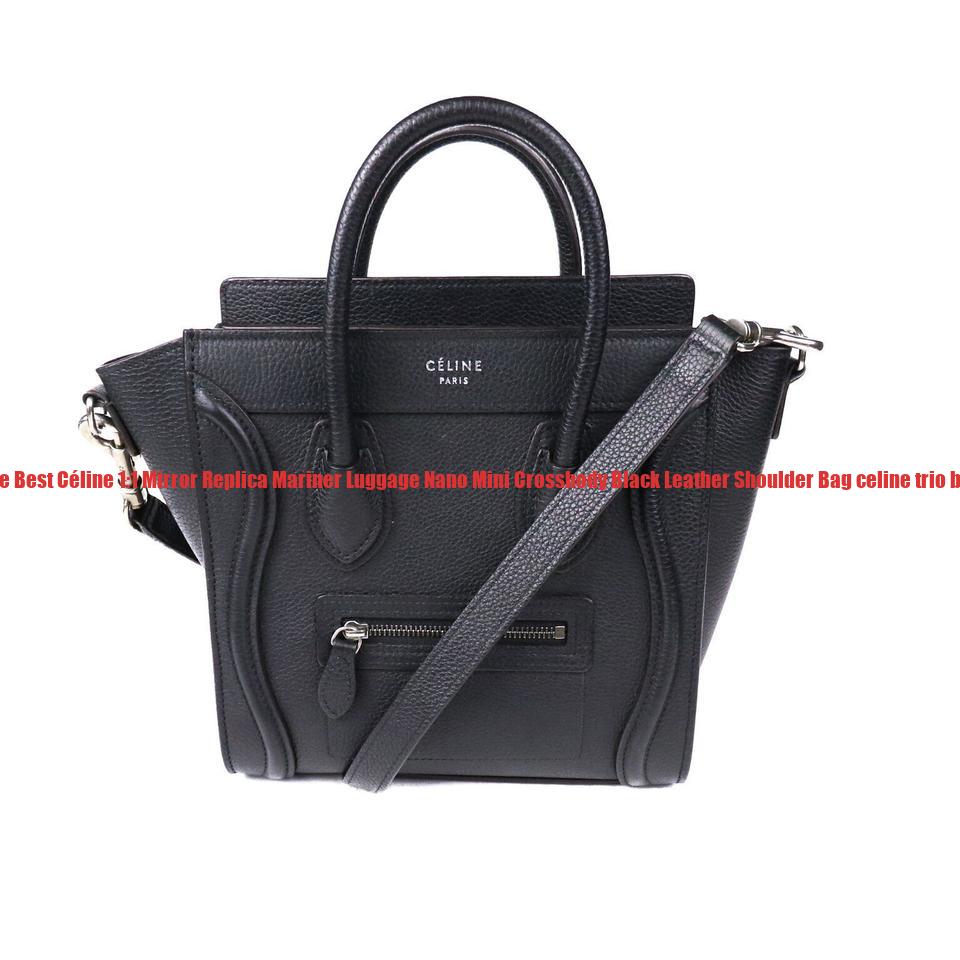 The Best Céline 1:1 Mirror Replica Mariner Luggage Nano Mini Crossbody Black Leather Shoulder ...